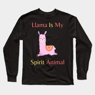 Llama is my spirit animal Long Sleeve T-Shirt